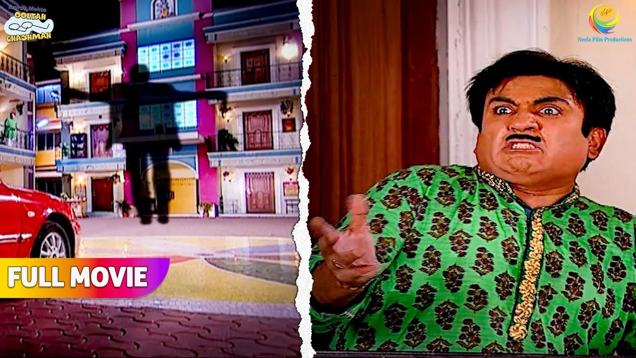 Gokuldham Mai Dikha Raat ko anjan साया! | FULL MOVIE | Taarak Mehta Ka Ooltah Chashmah