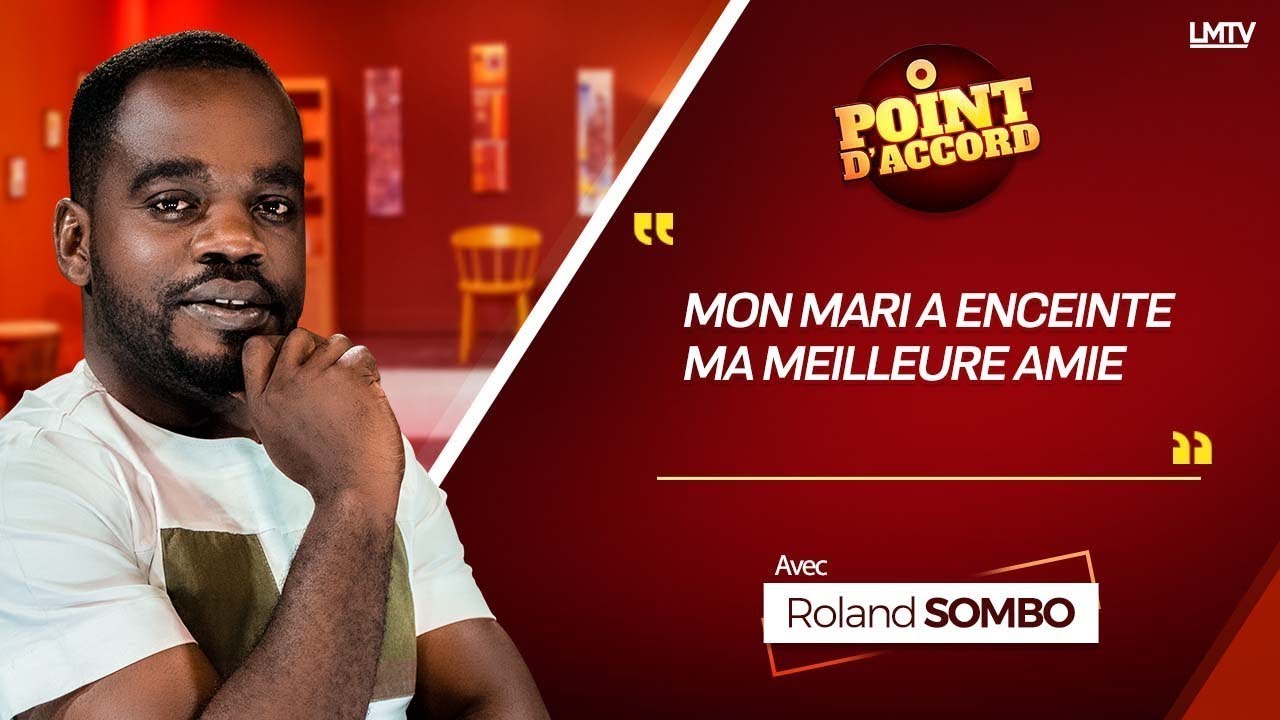 POINT D'ACCORD | MON MARI A ENCEINTE MA MEILLEURE AMIE. (REDIFFUSION)