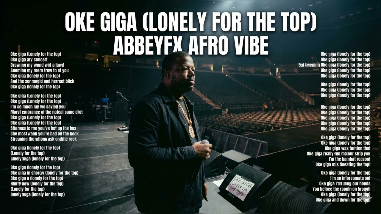 Oke Giga (Lonely for the top) [Official Song] - Abbeyfx Afro Vibe