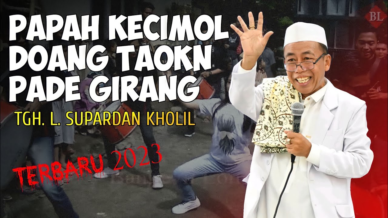 Ceramah Lucu TGH. L. Supardan Kholil‼️Papah Kecimol Doang Taokn Pade Girang