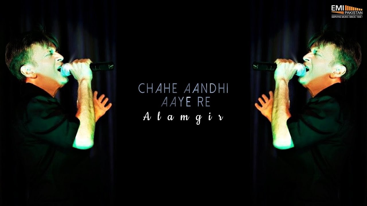 Chahe Aandhi Aaye Re - Alamgir | EMI Pakistan Originals