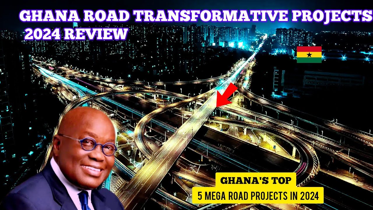 GHANA'S TOP 5 MEGA GAME-CHANGING ROAD PROJECTS IN 2024 THAT CHANGE THE TRANSPORT INDUSTRY FOREVER