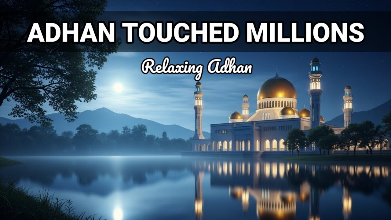 The Adhan That Touched Millions Worldwide