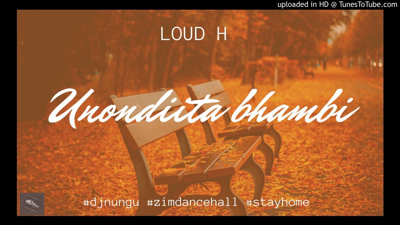 Loud H King Mbada - Unondiita bhambi