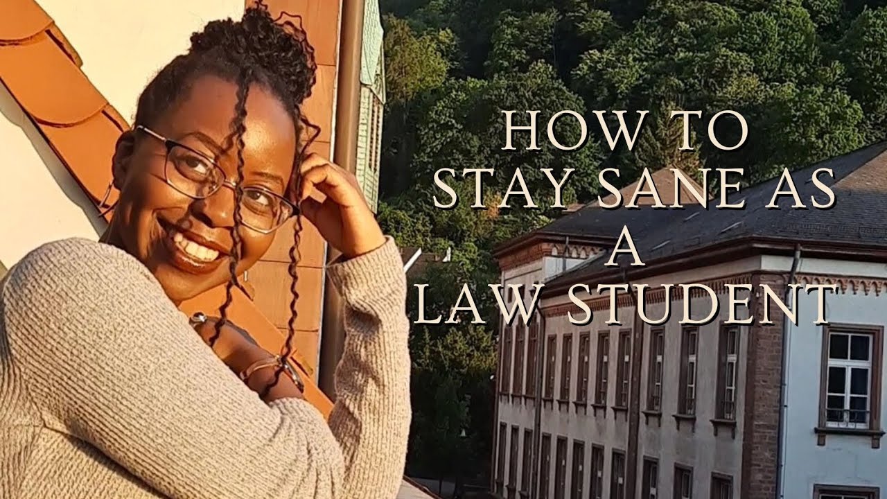 How to stay SANE as a LAW STUDENT