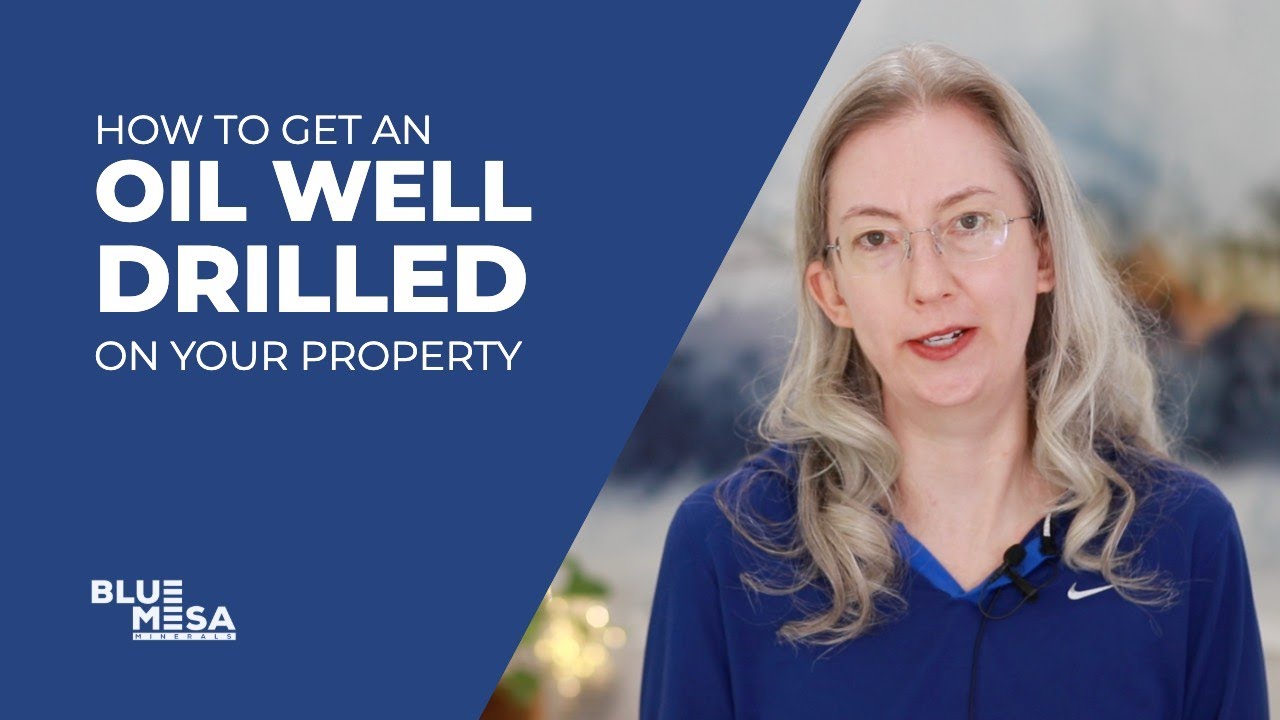 How to Get an Oil Well Drilled on Your Property
