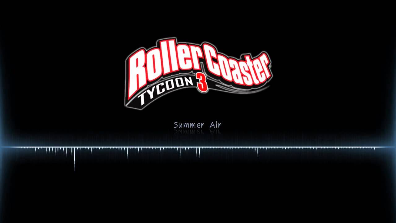 Roller Coaster Tycoon 3 OST  |  Summer Air