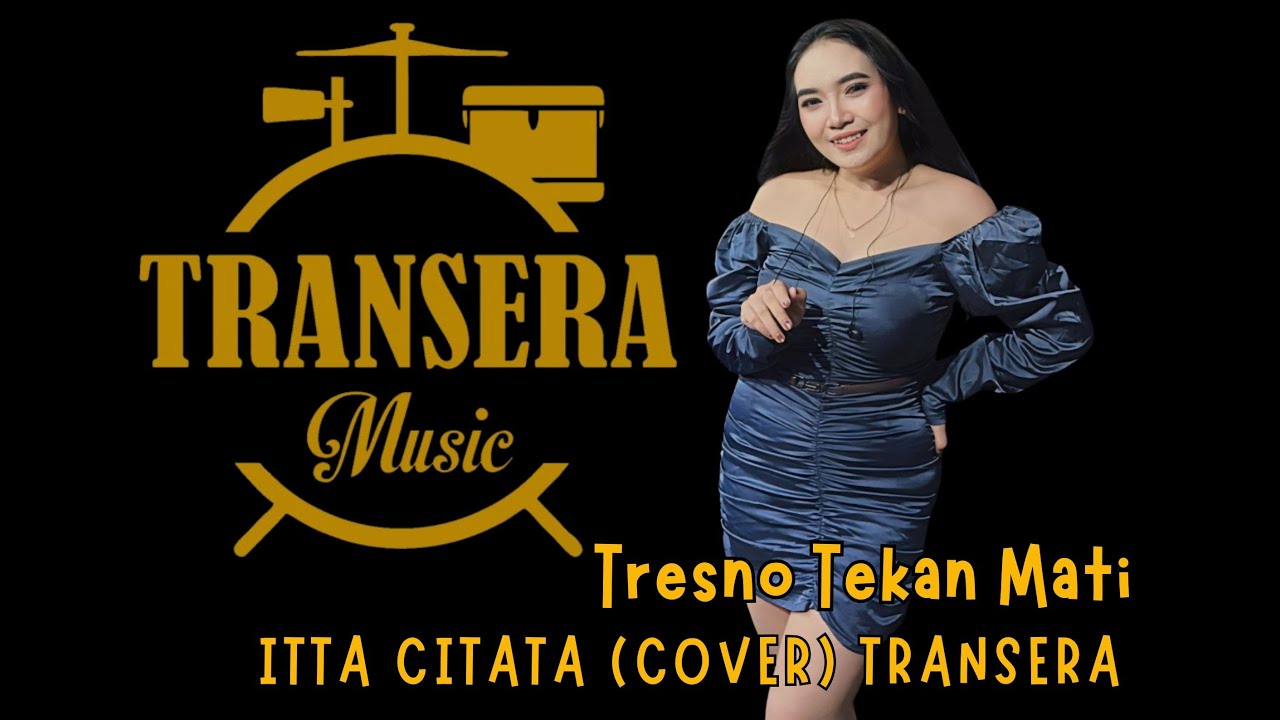 Tresno Tekan Mati  _ Itta Citata  (COVER) Transera Band
