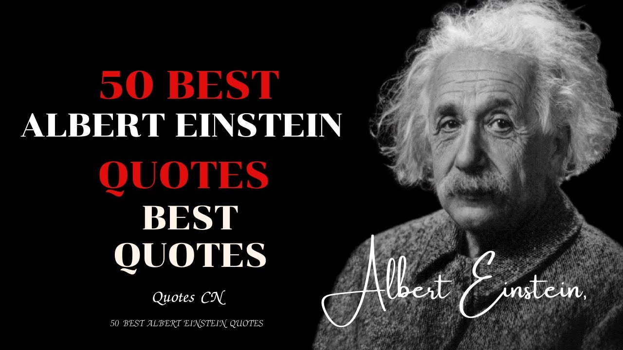 50 BEST ALBERT EINSTEIN QUOTES/ INSPIRATIONAL QUOTES /FAMOUS ALBERT EINSTEIN QUOTES