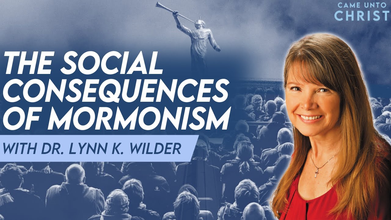 The Social Consequences of Mormonism (with Dr. Lynn K. Wilder)
