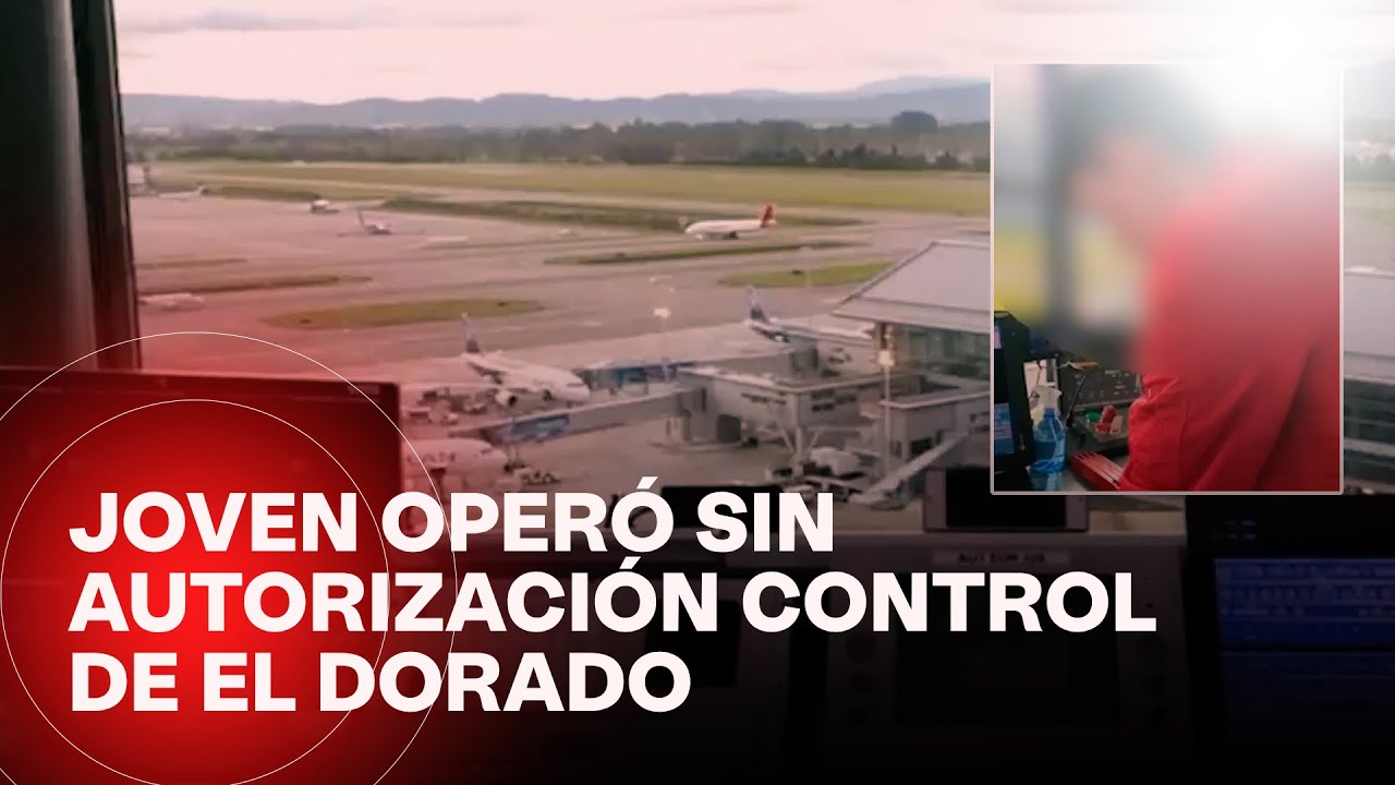 Joven de 18 años operó sin autorización el control aéreo del aeropuerto El Dorado