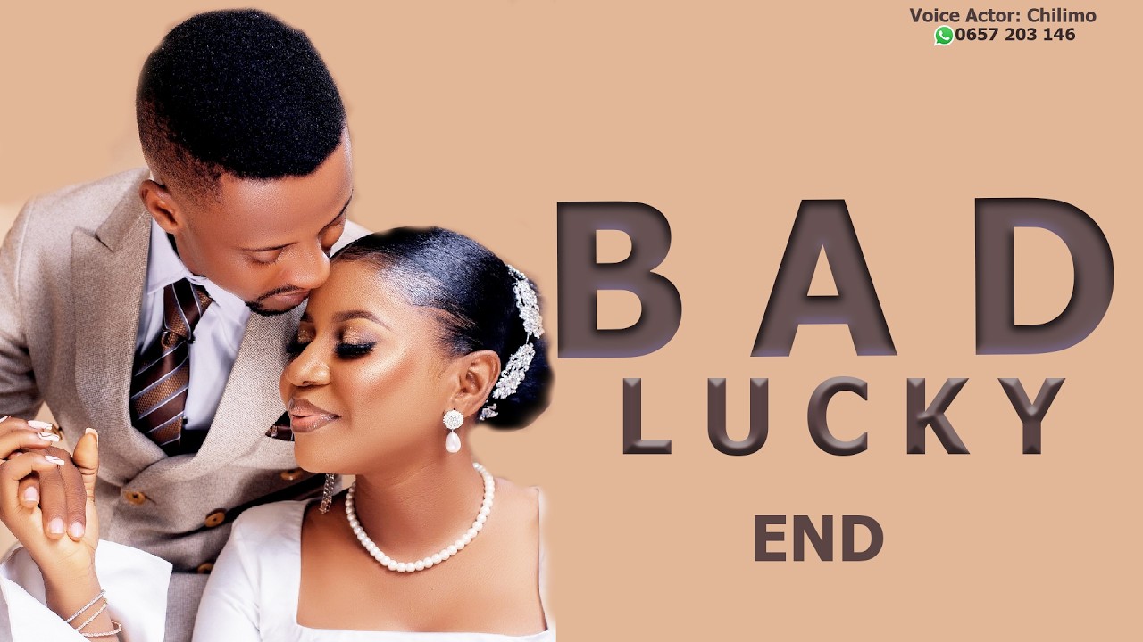 BAD LUCKY - [ BAHATI MBAYA ] MWISHO