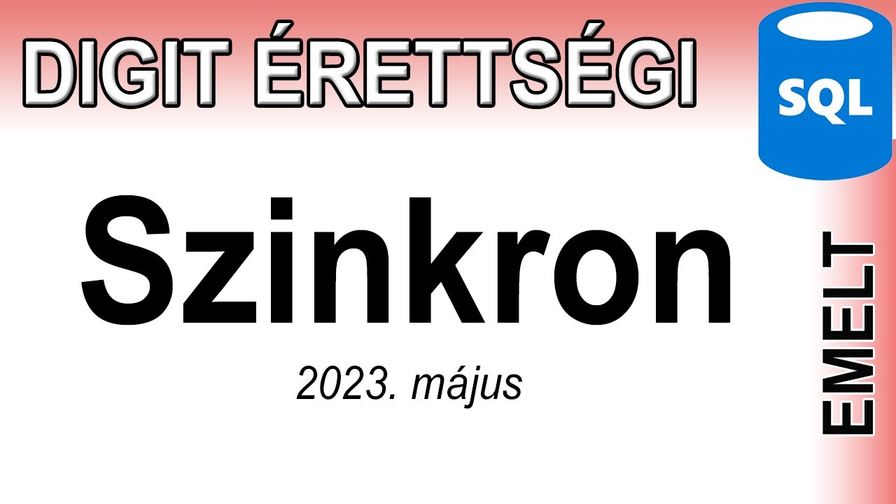 Digitális kultúra érettségi emelt szint - Szinkron - SQL - 2023. május 22