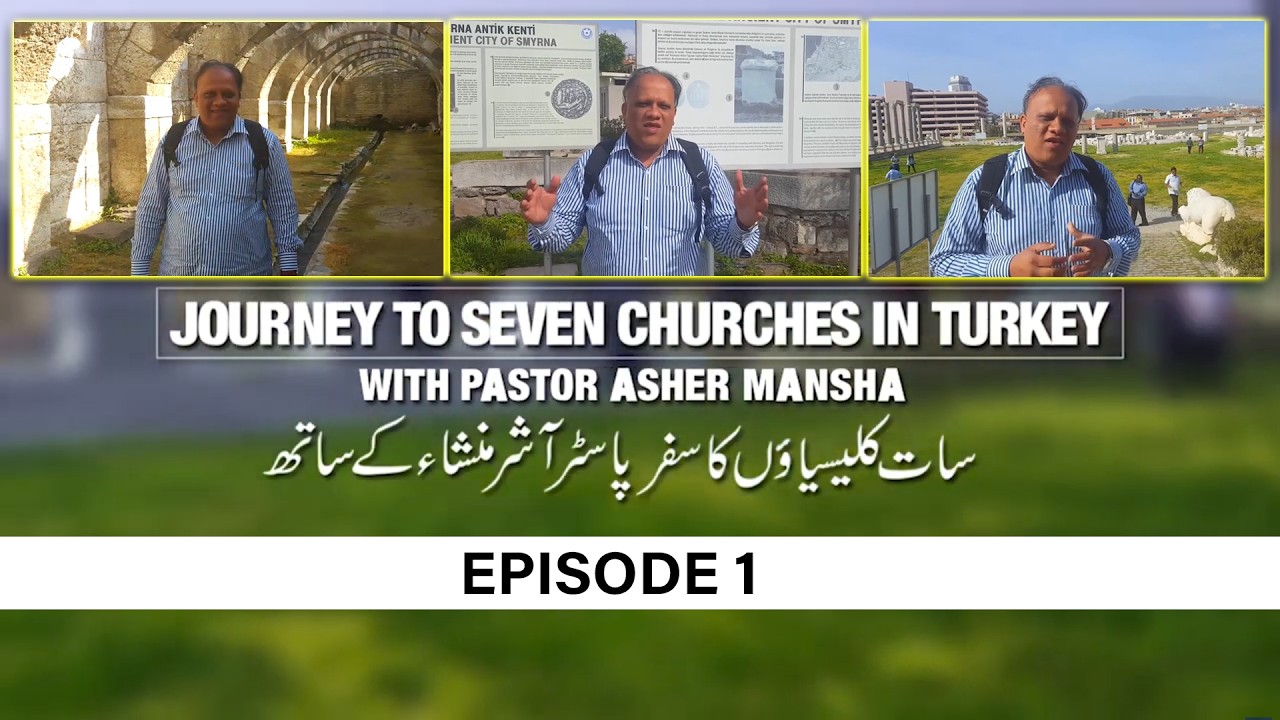 Journey To Seven Churches In Turkey with Pastor Asher Mansha Ep 1