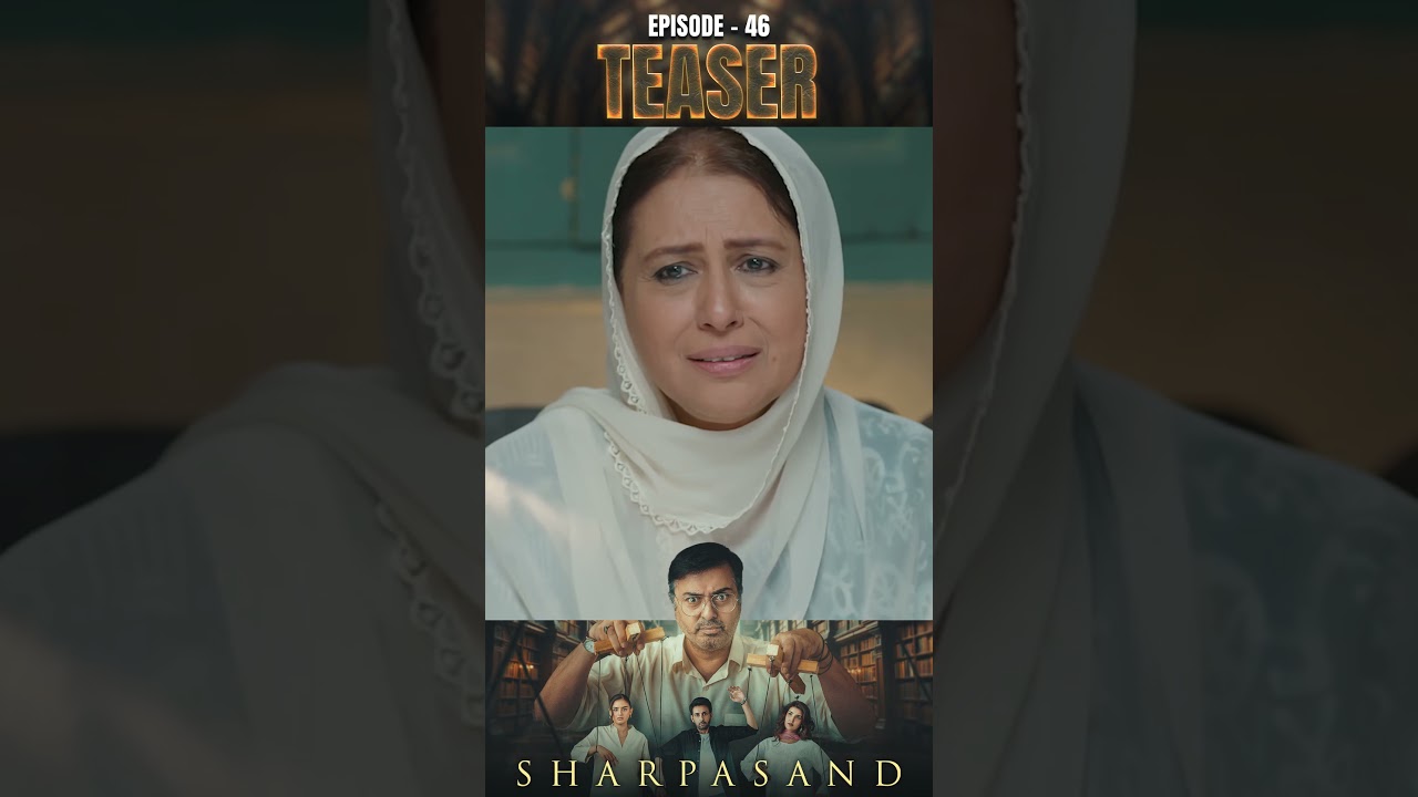 SharPasand Episode 46 | Teaser | ARY Digital Drama
