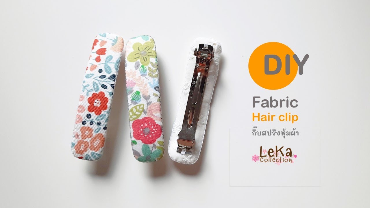 DIY fabric hair clip tutorial วิธีทำกิ๊บสปริงลายผ้าน่ารัก