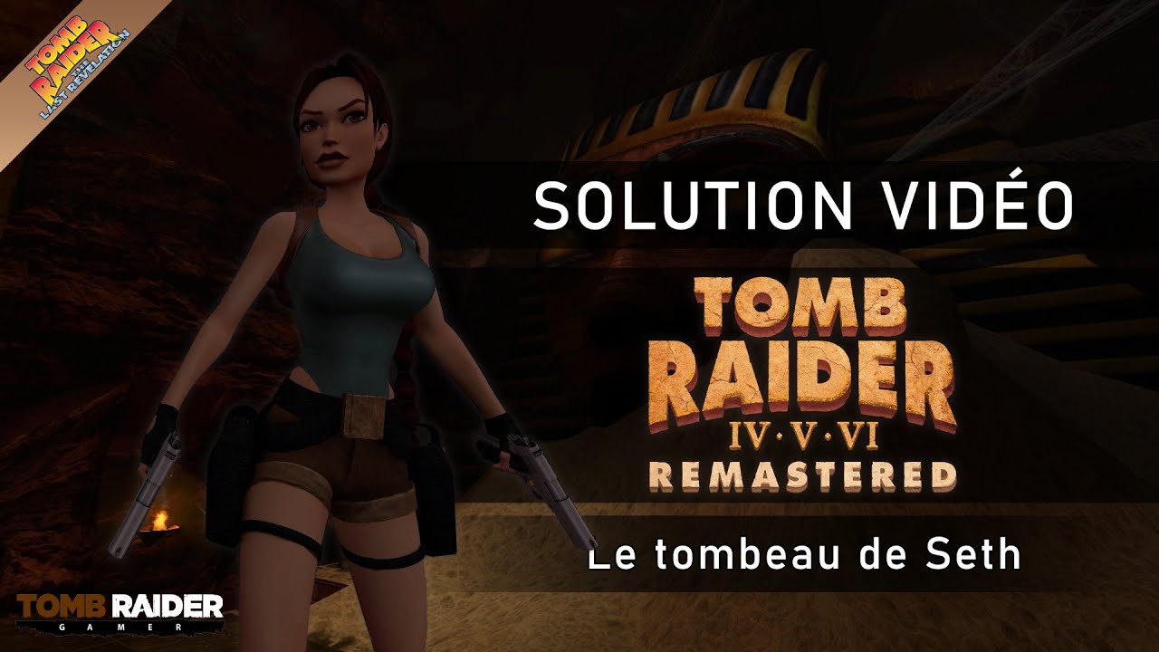 Tomb Raider IV : Remastered - Niveau 03 - Le tombeau de Seth