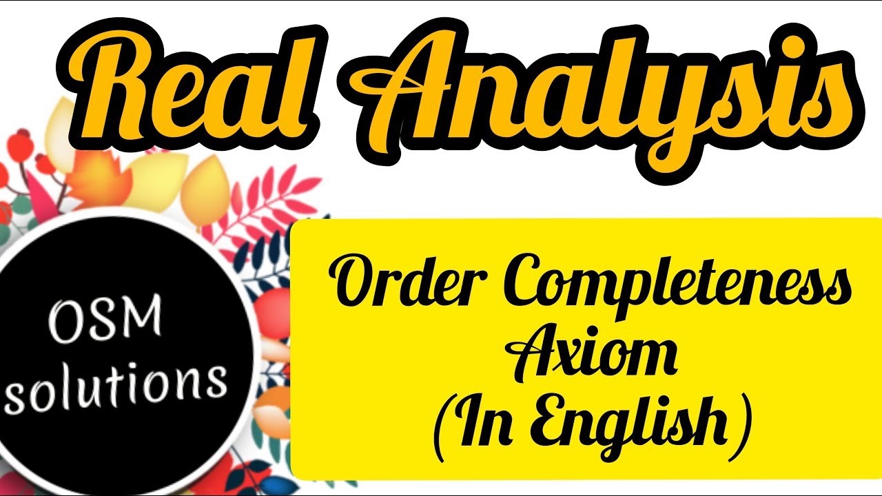 Real Analysis-Lec3-Order Completeness Axiom(in English)