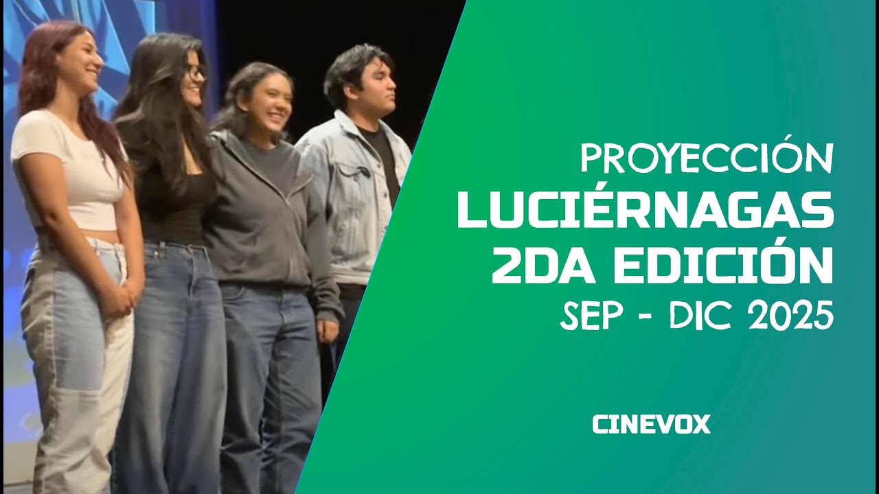 Luciérnagas 2da Edición: Muestra de Cine Estudiantil | Resumen CINEVOX