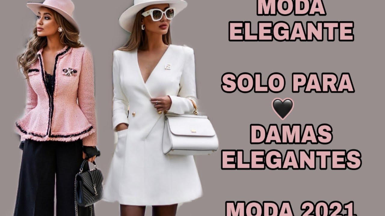 MODA ELEGANTE 2021🖤 OUTFITS ELEGANTES Y MODERNOS PARA DAMAS ELEGANTES🖤 MODA Y ESTILO 2021