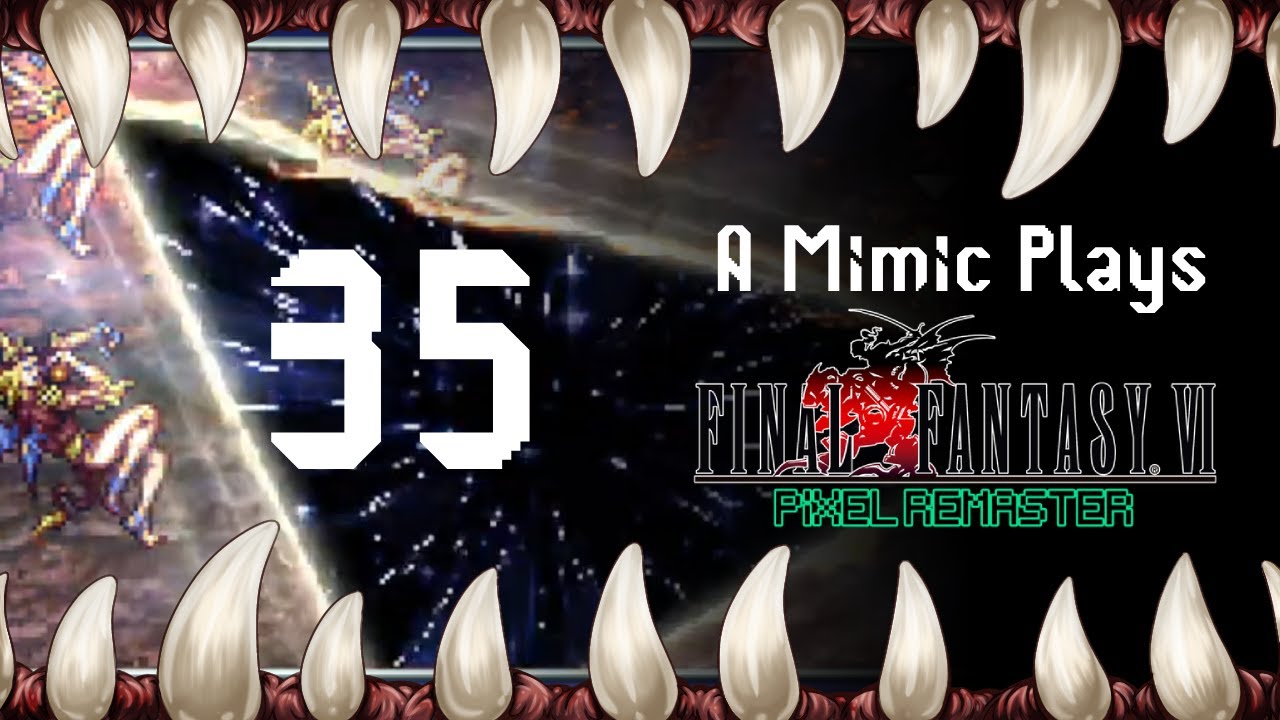 Locke must be in Phoenix Cave! A Mimic plays Final Fantasy VI! Part 35