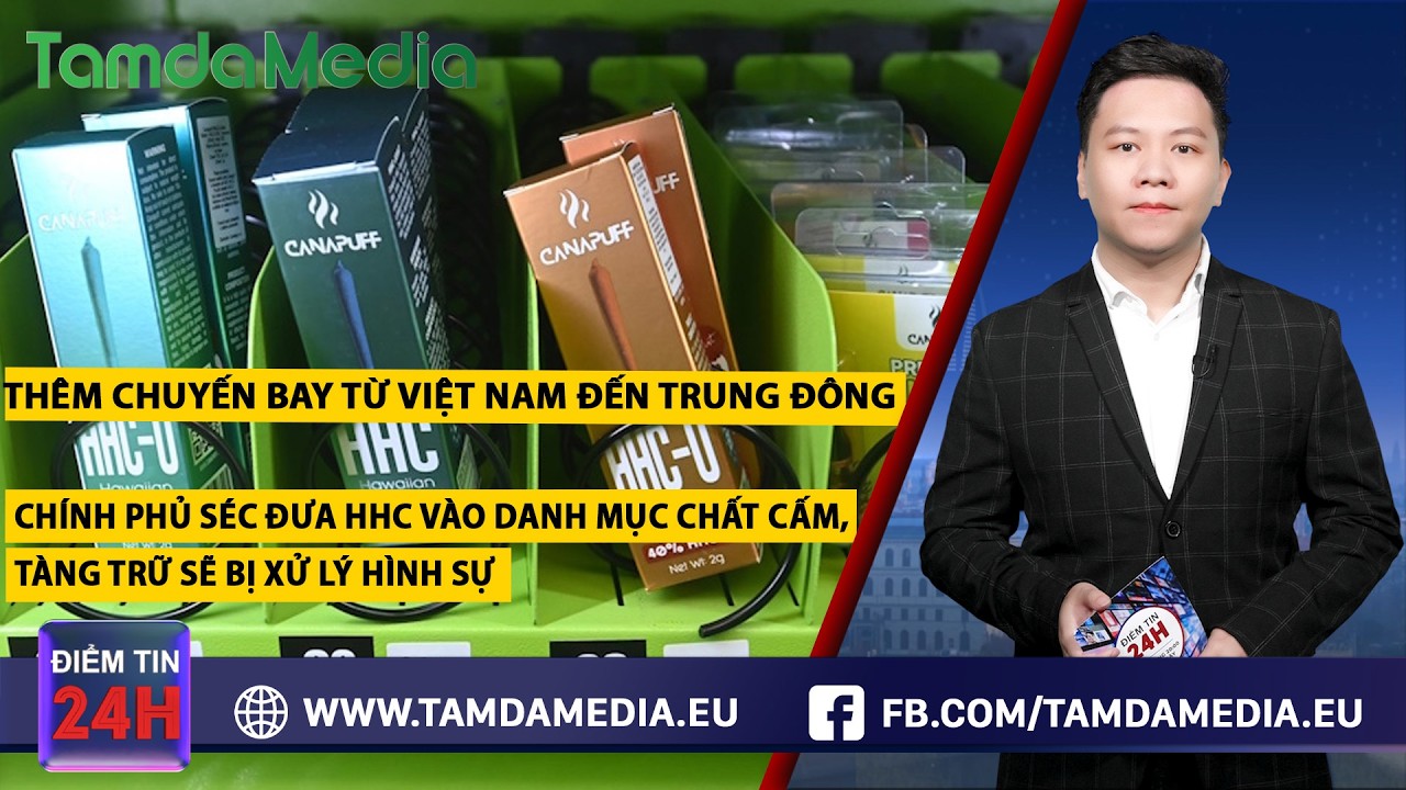 TamdaMedia | ĐIỂM TIN 24H - 17.03.2026 | Chính phủ Séc đưa HHC vào danh mục chất cấm