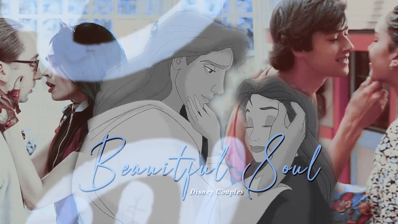 💗 Disney Couples | Beautiful Soul [#39]