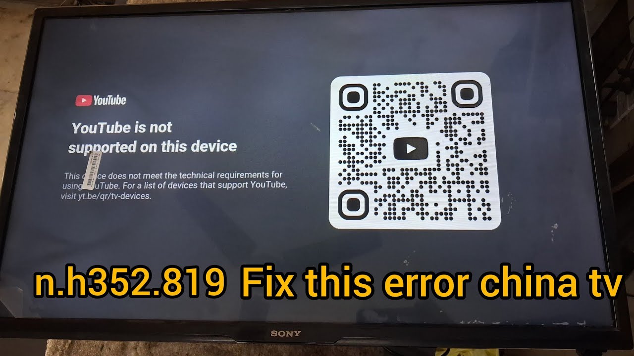 youtube is not supported on this device| n.h352.819 fix Android tv 