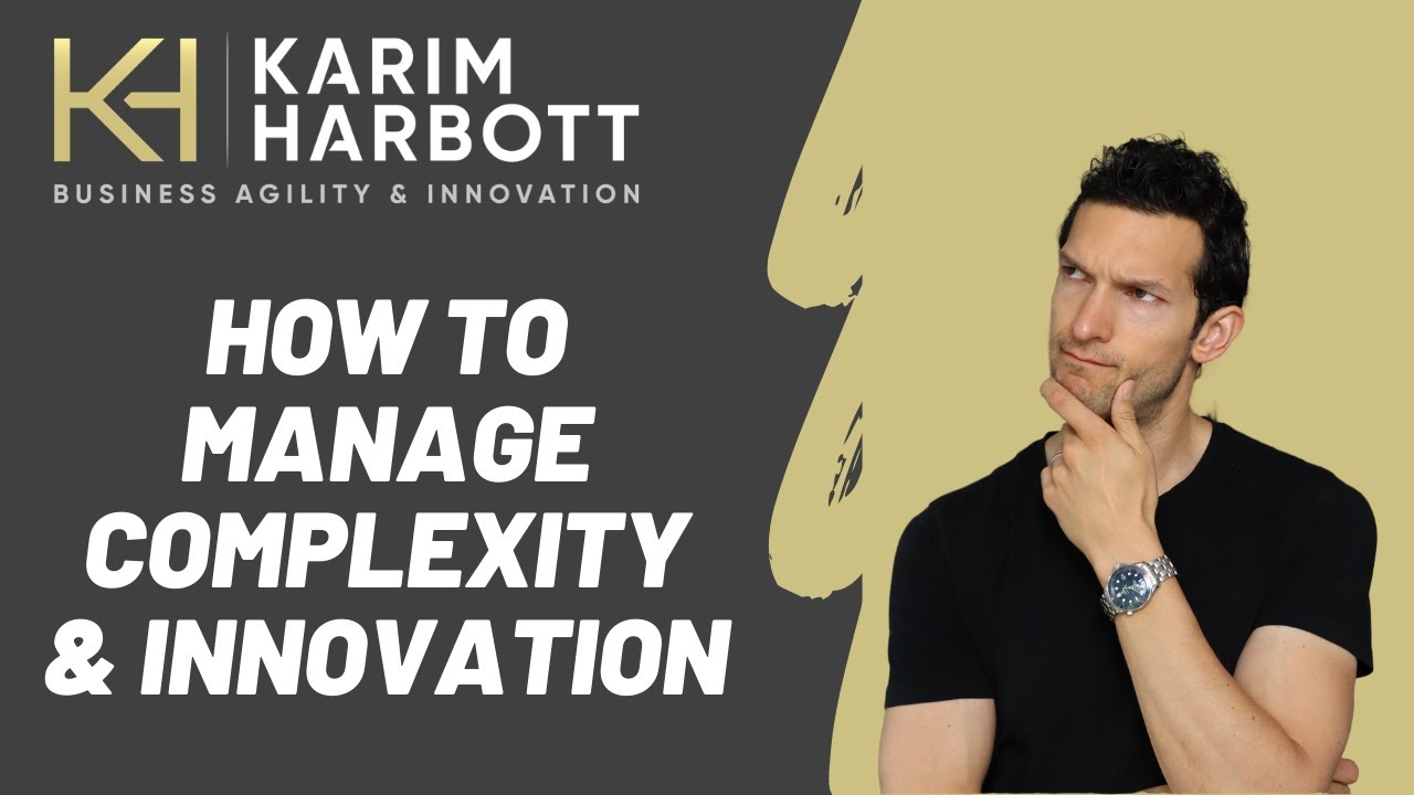 HOW TO MANAGE COMPLEXITY & INNOVATION // Thrive in the face of uncertainty