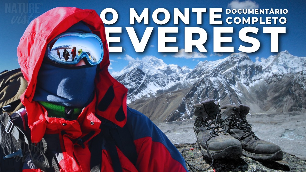 MONTE EVEREST | A Jornada Até o Topo do Mundo - Documentário Completo