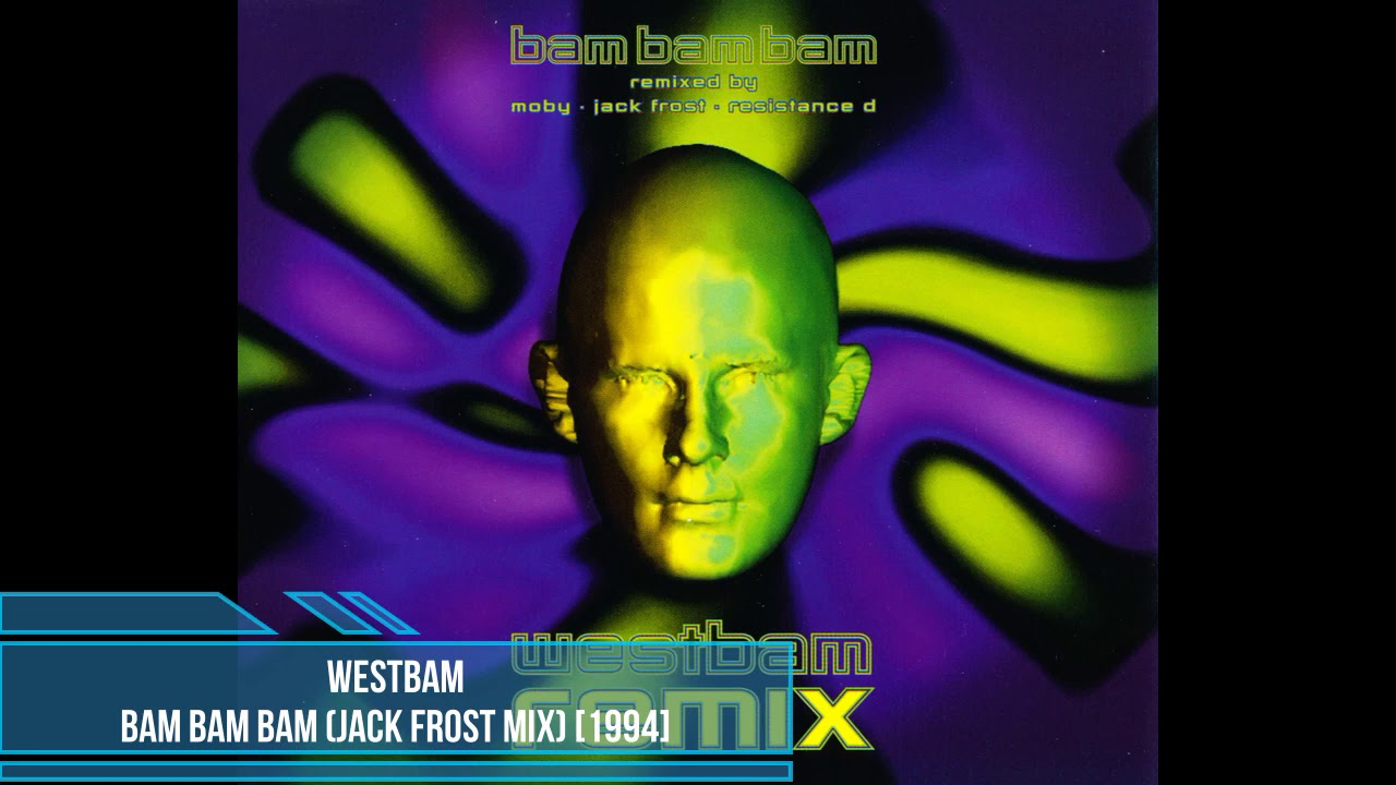 WestBam - Bam Bam Bam (Jack Frost Mix) [1994]