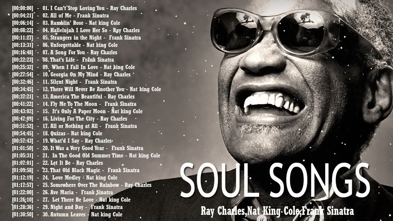 Ray Charles,Nat King Cole,Frank Sinatra Best Songs -   Old Soul Music Of The 50's 60's 70's
