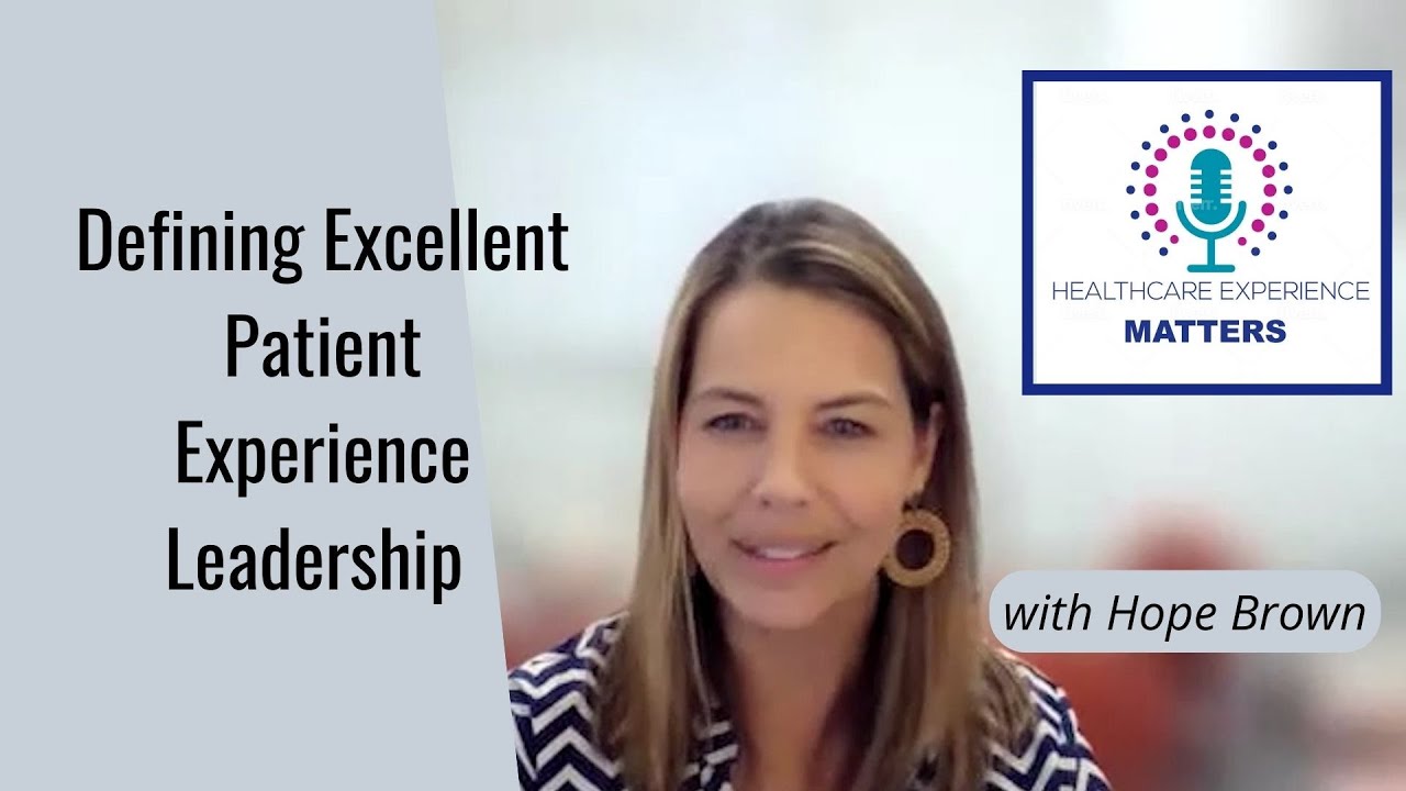 Defining Excellent Patient Experience Leadership | Podcast