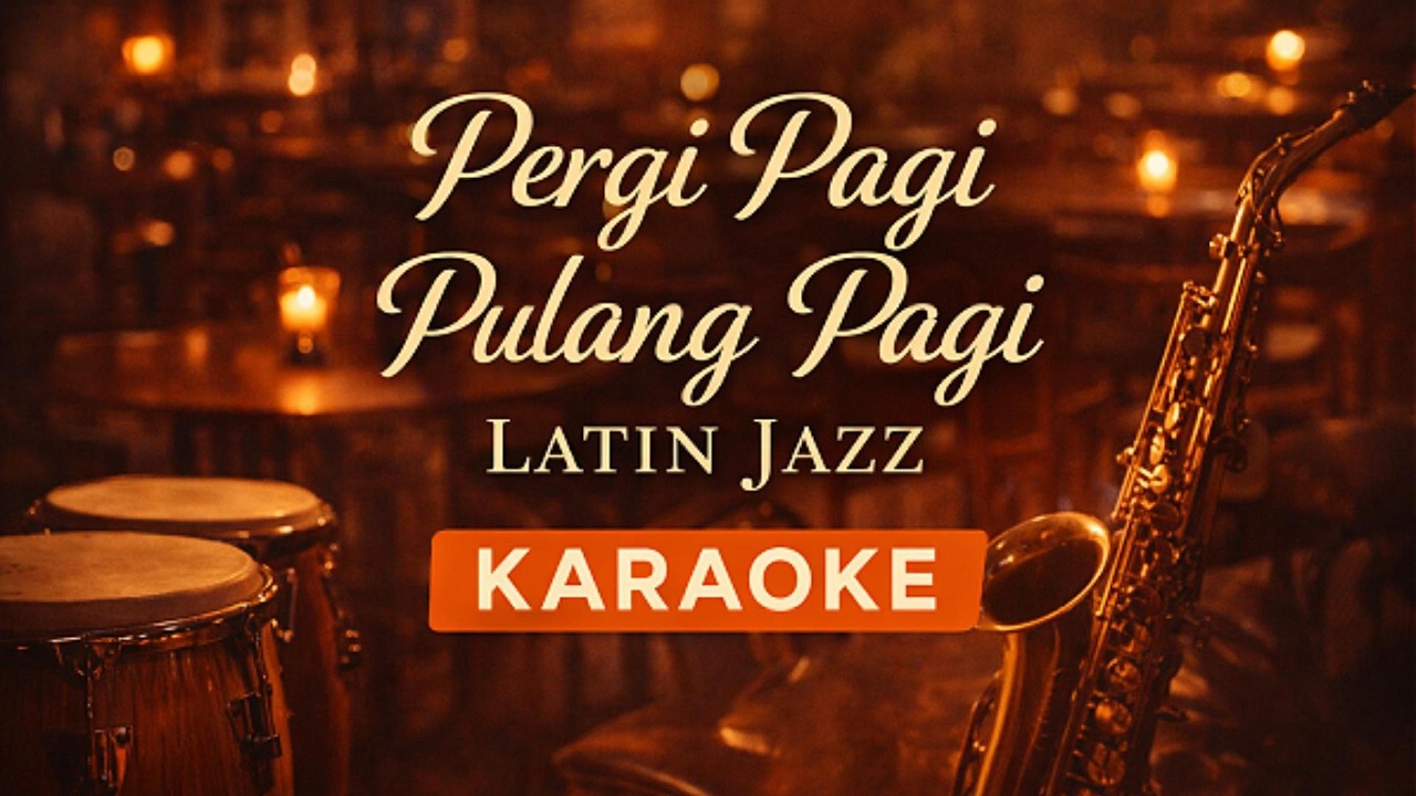 Pergi Pagi Pulang Pagi (Karaoke Latin Jazz Version) | No Vocal
