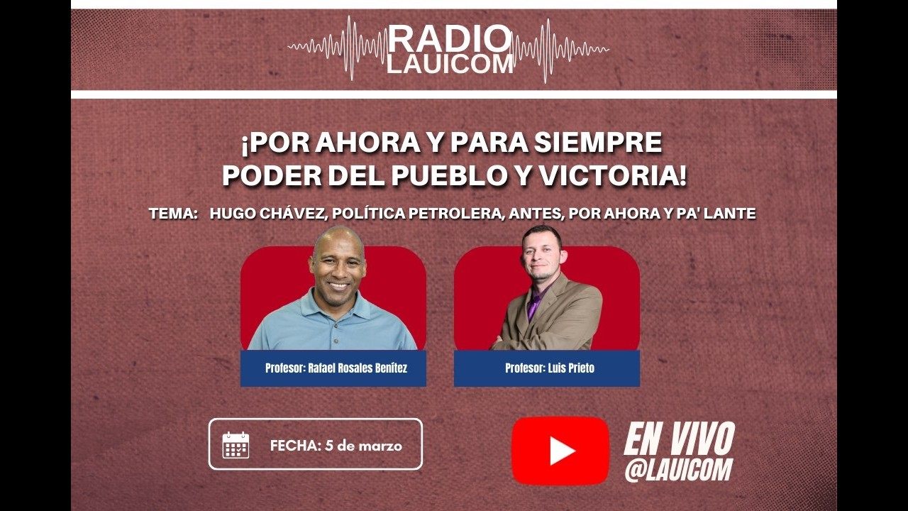 ¡Por Ahora y Para Siempre Poder del Pueblo y Victoria! PROGRAMA ESPECIAL RADIO LAUICOM