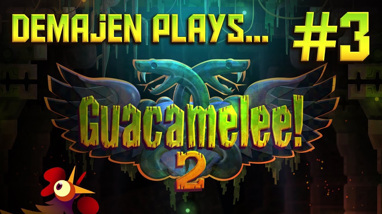#3 - Demajen plays... Guacamelee 2