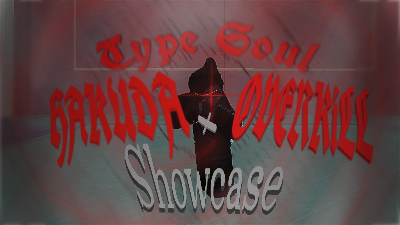 (type-soul) Hakuda + overkill IN-DEPTH SHOWCASE