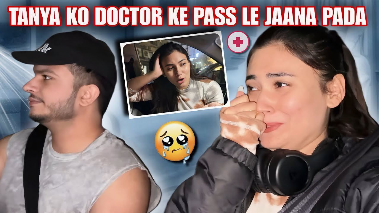 Tanya ko doctor ke paas lekar jaana pada 😳
