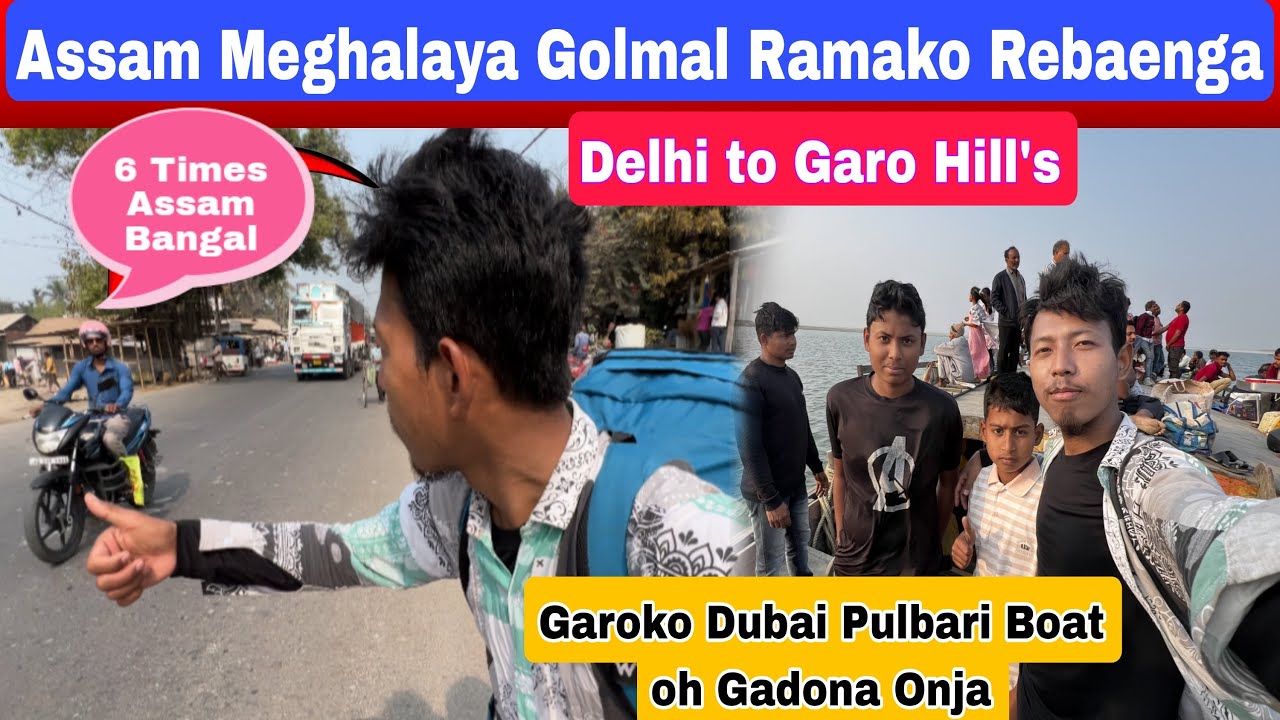 Golmal Onggipa Biap, Hitchhiking West Bengal Assam Garo hills, Sengkan Experience Pulbari Assam