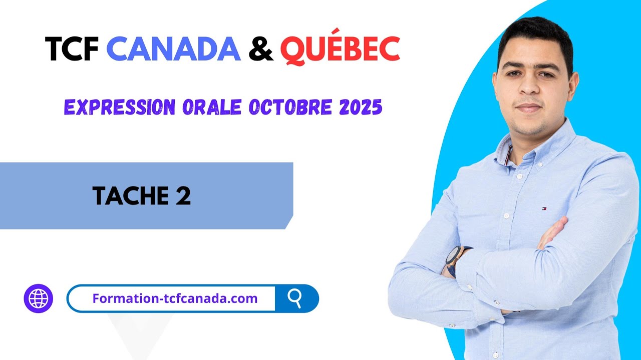 Expression Orale - T&acirc;che 2  TCF Canada / TCF QU&Eacute;BEC  : Exemple complet