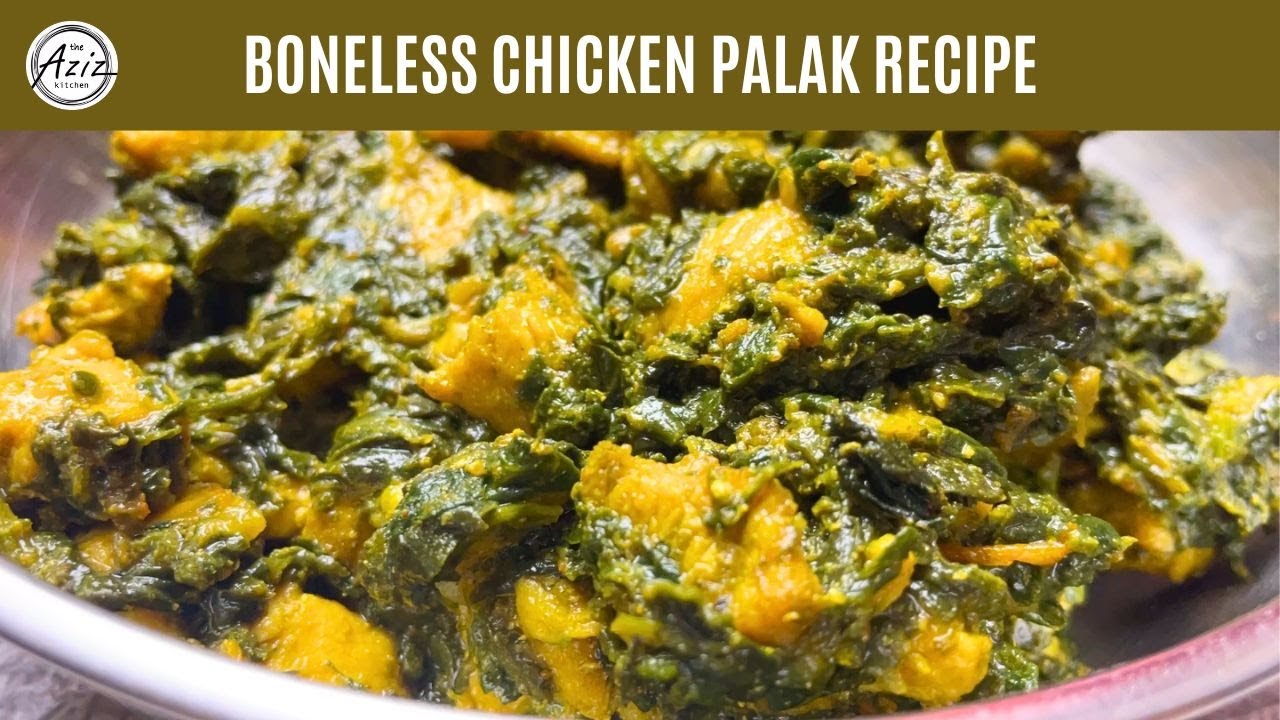 Boneless Chicken Palak Recipe • Chicken Saag Recipe • Palak Chicken • Spinach Chicken Curry Recipe
