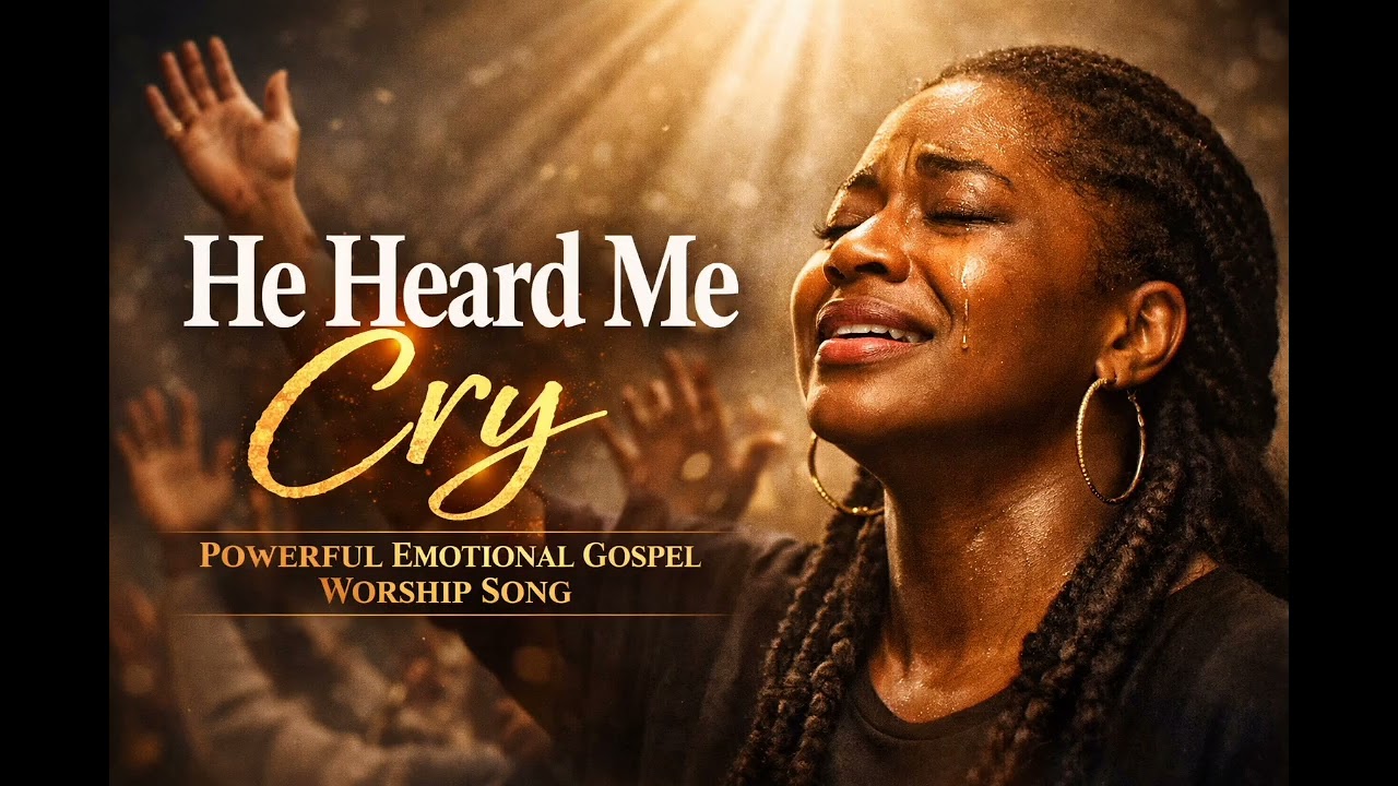 He Heard Me Cry – This Gospel Song Will Touch Your Heart
