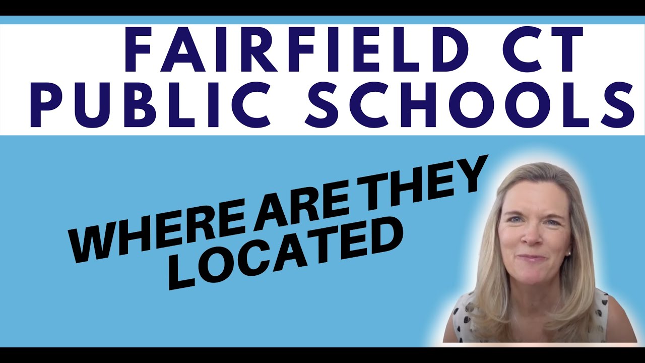Fairfield Public Schools 2021| Moving to Fairfield CT | Fairfield Connecticut