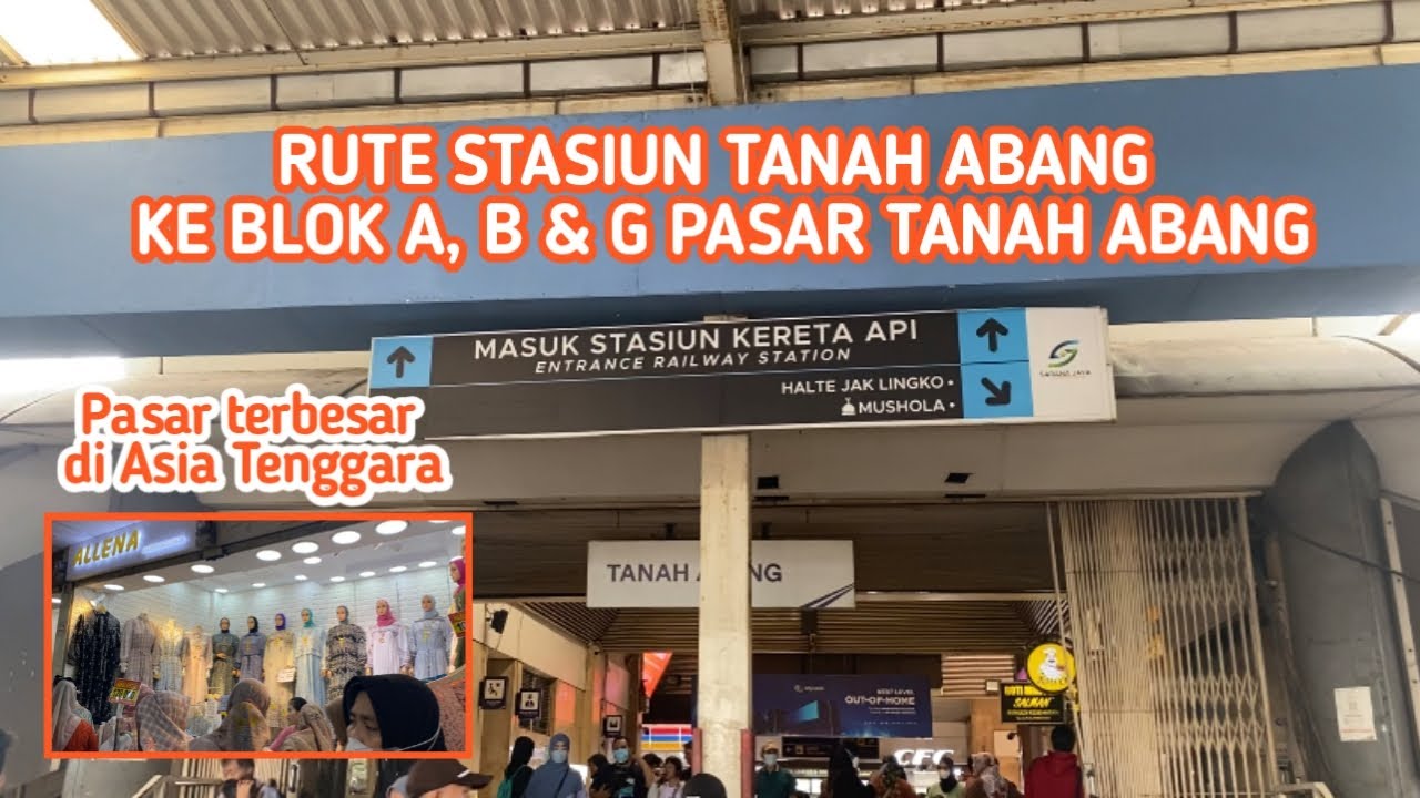 RUTE DARI STASIUN TANAH ABANG KE BLOK A, B & G PASAR TANAH ABANG