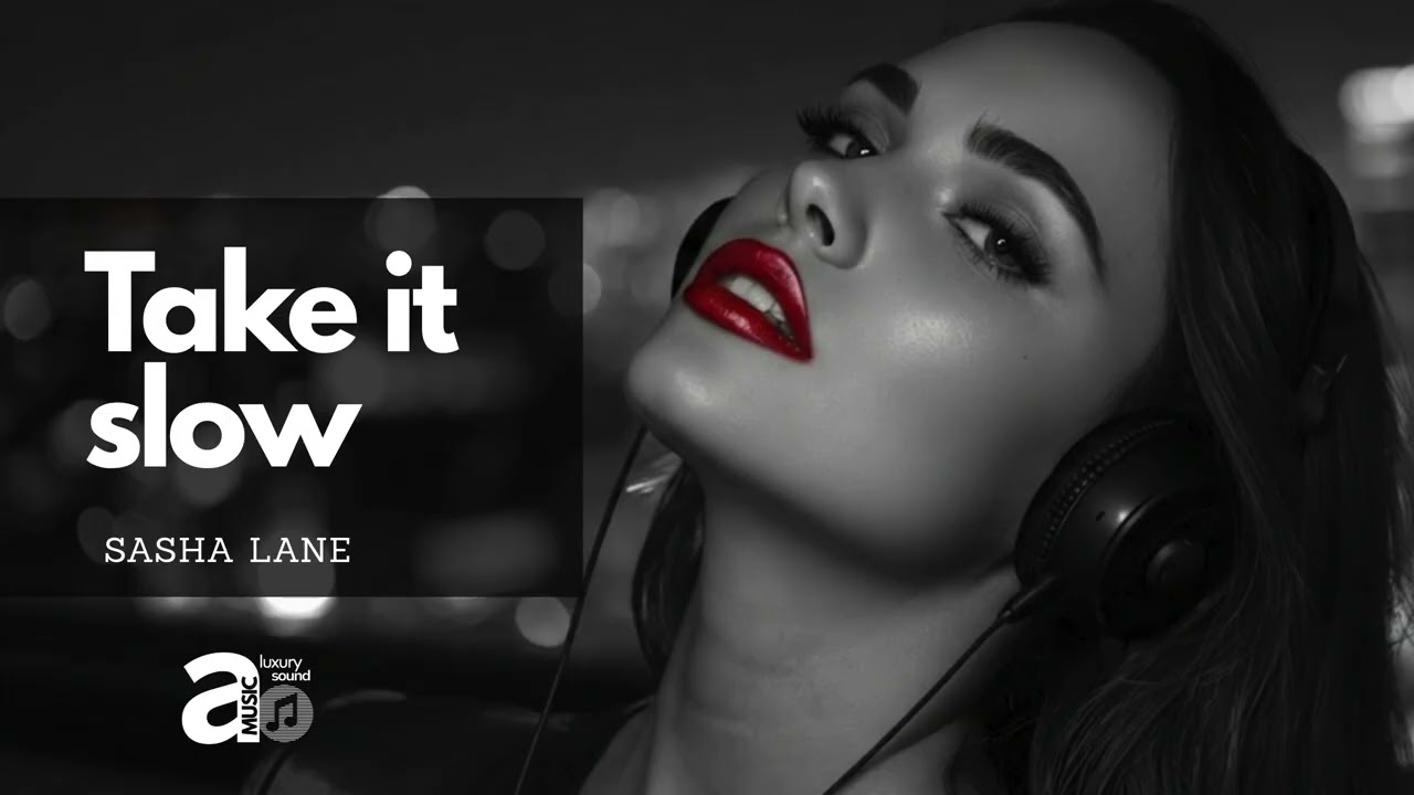 SASHA LANE – Take It Slow | Dark Melodic Deep House | Night Drive 2026