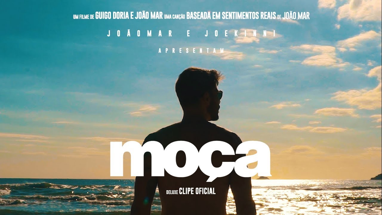 JO&Atilde;O MAR & JOE KINNI - Mo&ccedil;a (Deluxe) | Clipe Oficial