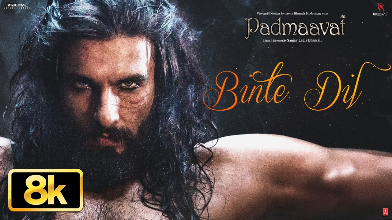 Padmaavat: Binte Dil 8K Full Song | Ranveer Singh | Arijit Singh | Deepika Padukone | Shahid Kapoor