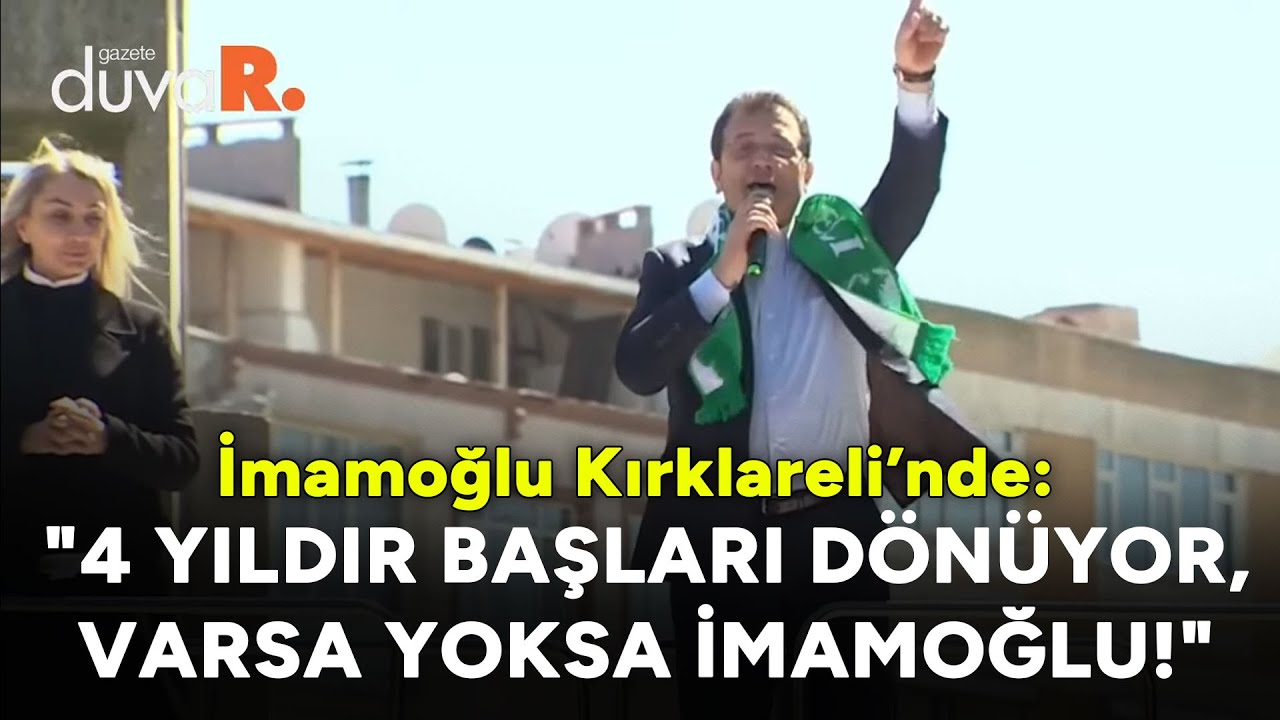 İmamoğlu seçim startını Kırklareli'nden verdi: 