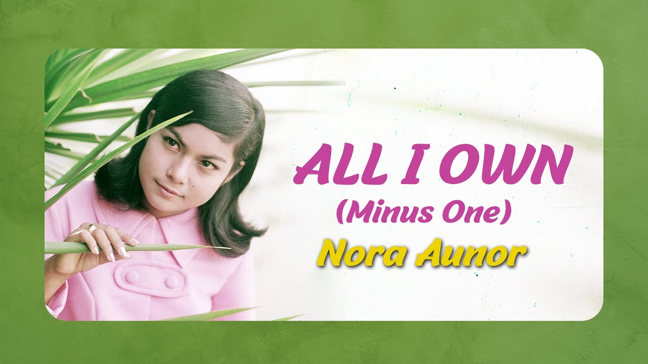 ALL I OWN (minus one) - Nora Aunor (Lyric Video) OPM