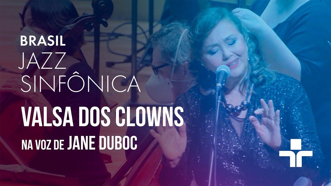 Jane Duboc canta Valsa dos Clowns